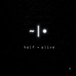 half alive
